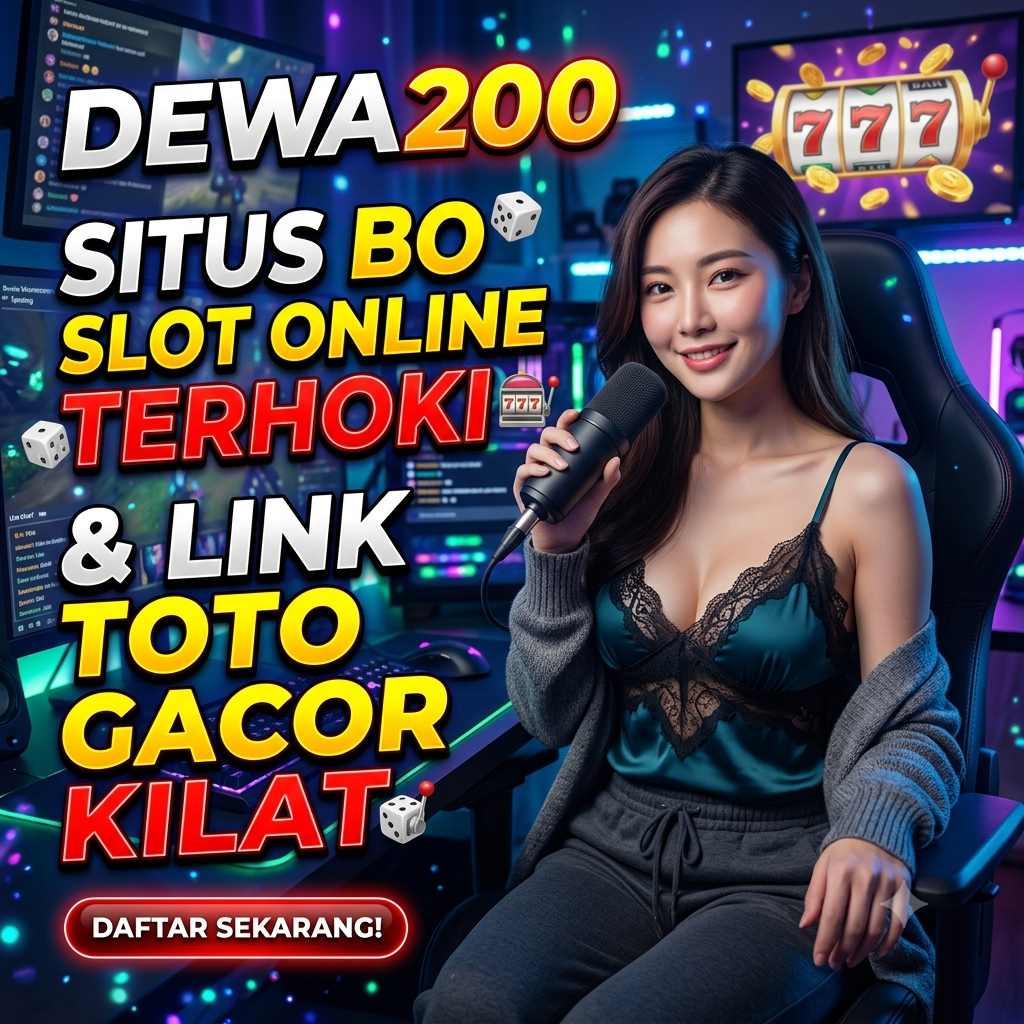 DEWA200: Situs Bo Slot Online Terhoki dan Link Toto Gacor Kilat